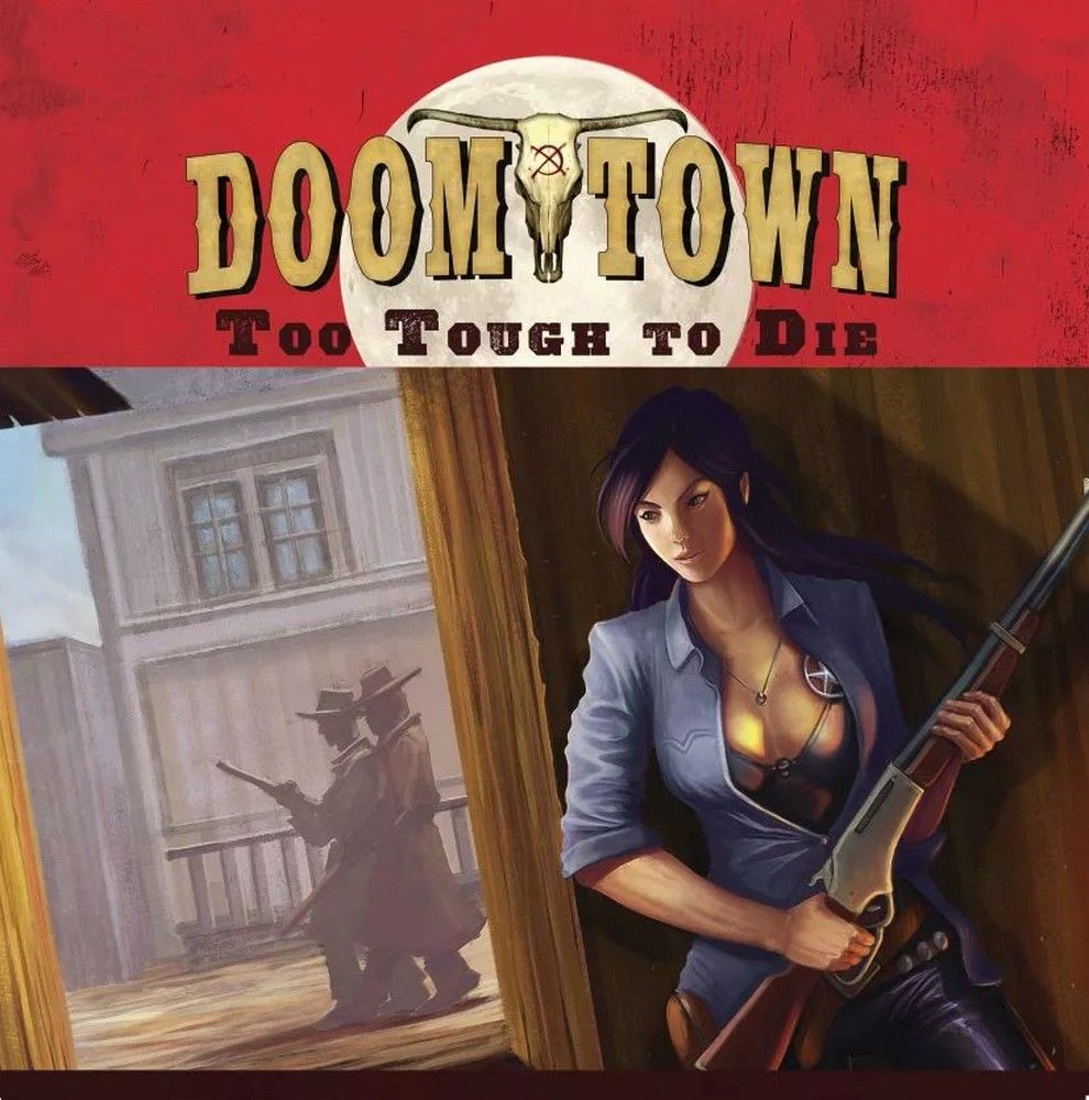 Doomtown Reloaded: Too Tough To Die