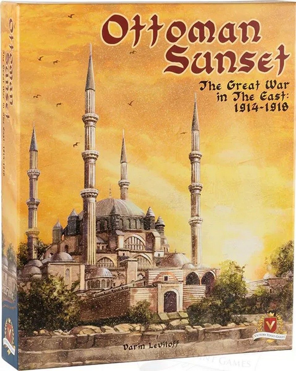 Ottoman Sunset: The Great War in the Near East - 3rd Edition